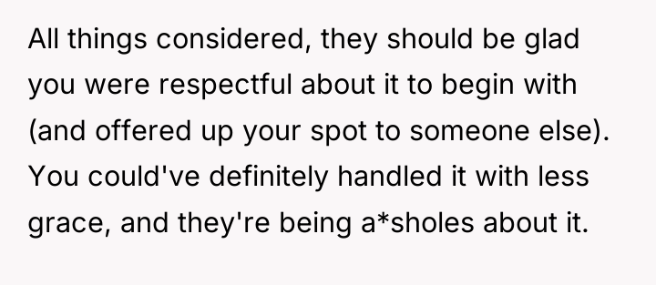 All things considered, they should be glad you were respectful...
