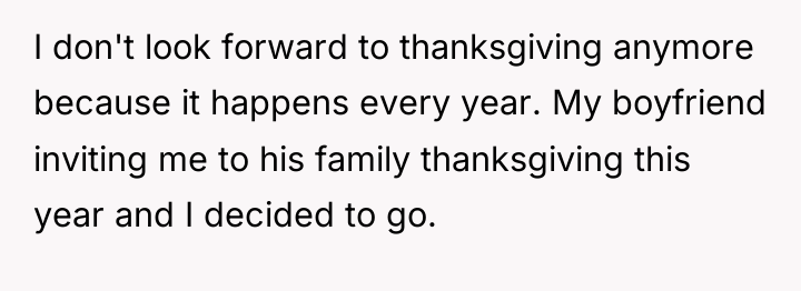 I don't look forward to thanksgiving anymore because it happens...