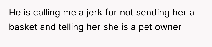 He is calling me a jerk for not sending her...