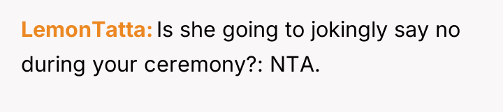 LemonTatta Is she going to jokingly say no during your...