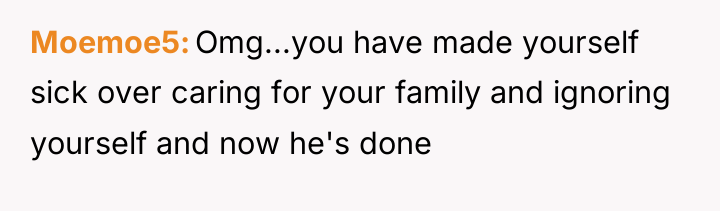 Moemoe5 Omg...you have made yourself sick over caring for your...