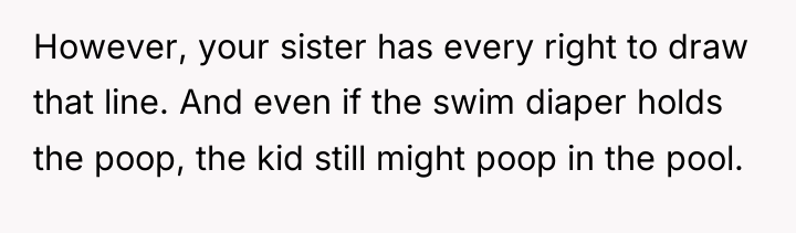 However, your sister has every right to draw that line....