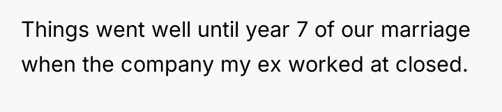 Things went well until year 7 of our marriage when...