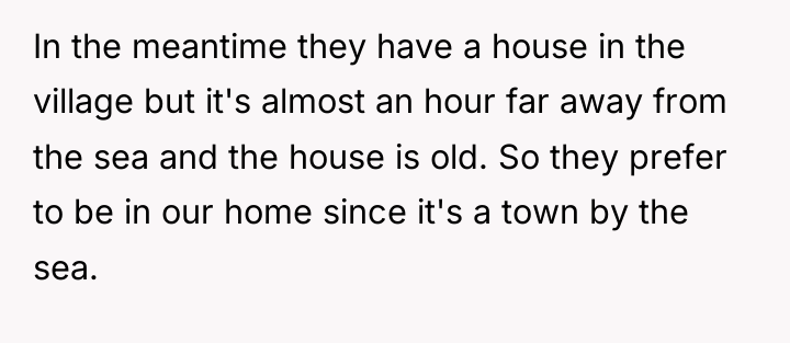 In the meantime they have a house in the village...
