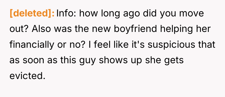 [deleted] Info: how long ago did you move out? Also...