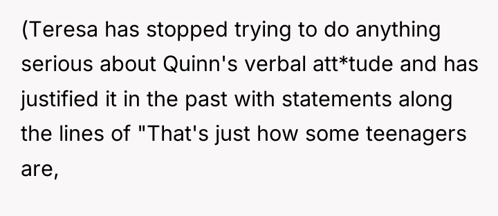 (Teresa has stopped trying to do anything serious about Quinn's...