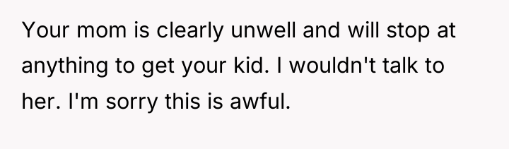 Your mom is clearly unwell and will stop at anything...