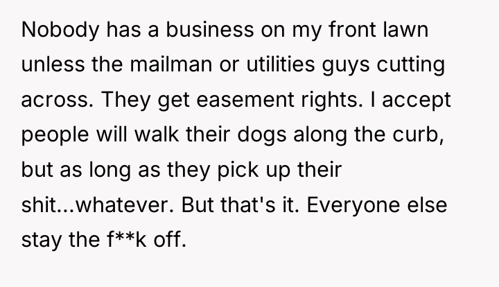 Nobody has a business on my front lawn unless the...