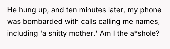 He hung up, and ten minutes later, my phone was...