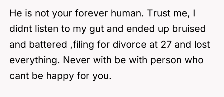 He is not your forever human. Trust me, I didnt...