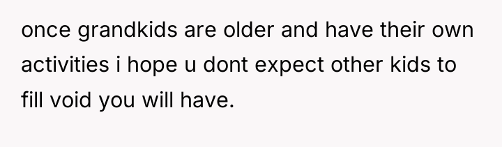 once grandkids are older and have their own activities i...