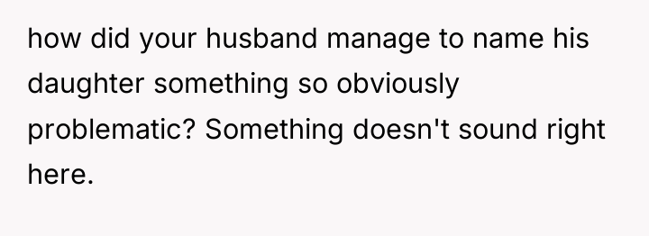 how did your husband manage to name his daughter something...