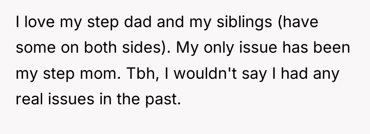 I love my step dad and my siblings (have some...