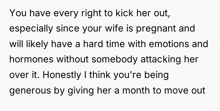 You have every right to kick her out, especially since...