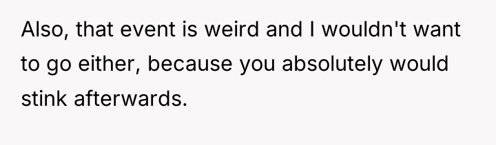 Also, that event is weird and I wouldn't want to...