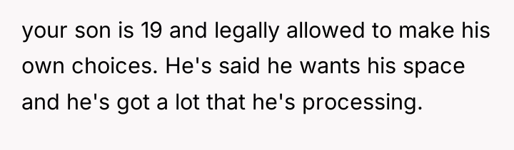 your son is 19 and legally allowed to make his...