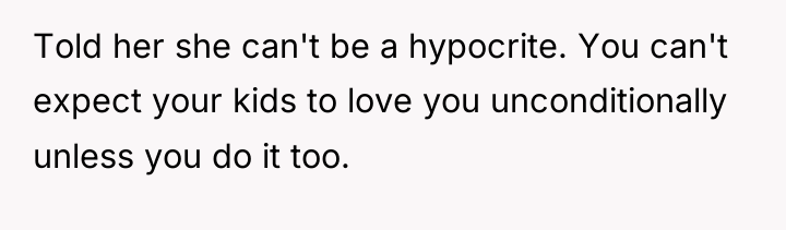 Told her she can't be a hypocrite. You can't expect...