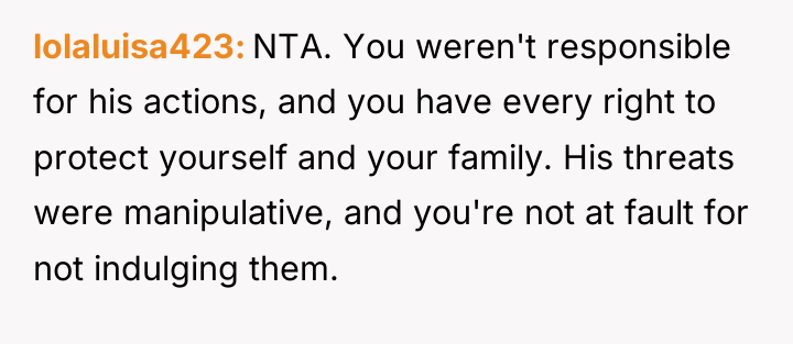 lolaluisa423 NTA. You weren't responsible for his actions, and you...