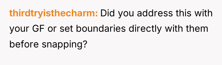 thirdtryisthecharm Did you address this with your GF or set...