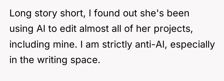 Long story short, I found out she's been using AI...