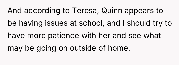 And according to Teresa, Quinn appears to be having issues...