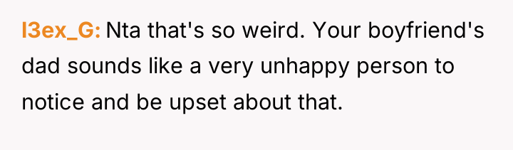 l3ex_G Nta that's so weird. Your boyfriend's dad sounds like...