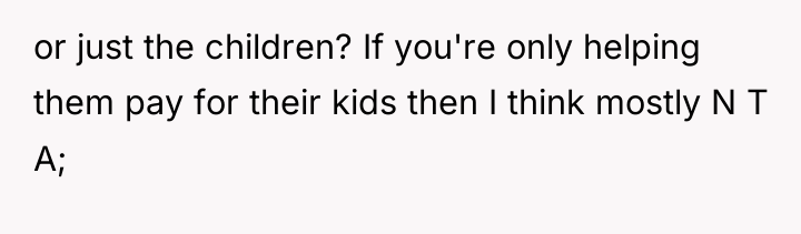 or just the children? If you're only helping them pay...