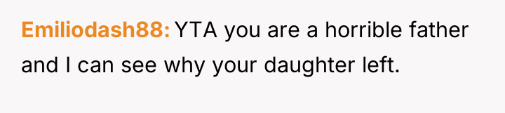 Emiliodash88 YTA you are a horrible father and I can...