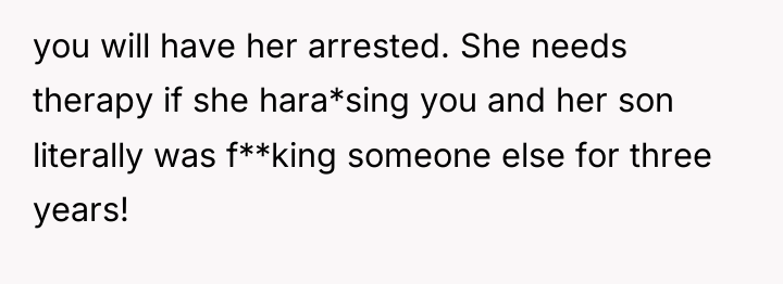 you will have her arrested. She needs therapy if she...