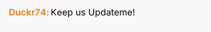 Duckr74 Keep us Updateme!
