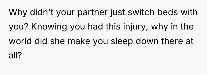 Why didn't your partner just switch beds with you? Knowing...