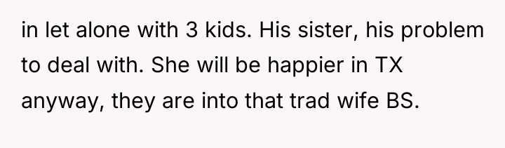 in let alone with 3 kids. His sister, his problem...