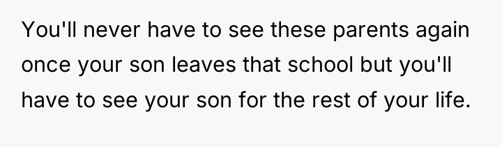 You'll never have to see these parents again once your...