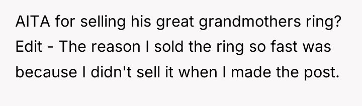 AITA for selling his great grandmothers ring? ​ Edit -...