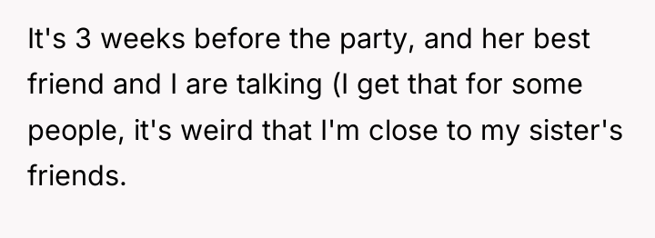 It's 3 weeks before the party, and her best friend...