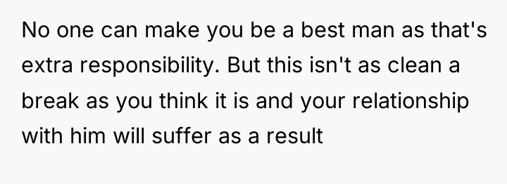 No one can make you be a best man as...