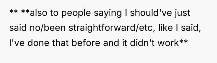 ** **also to people saying I should've just said no/been...