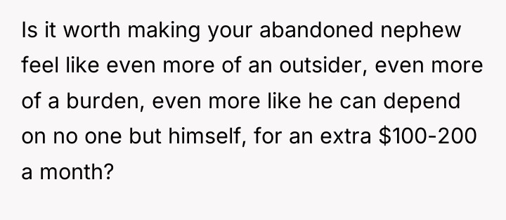 Is it worth making your abandoned nephew feel like even...