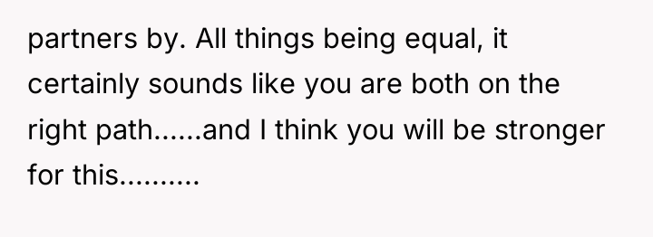 partners by. All things being equal, it certainly sounds like...