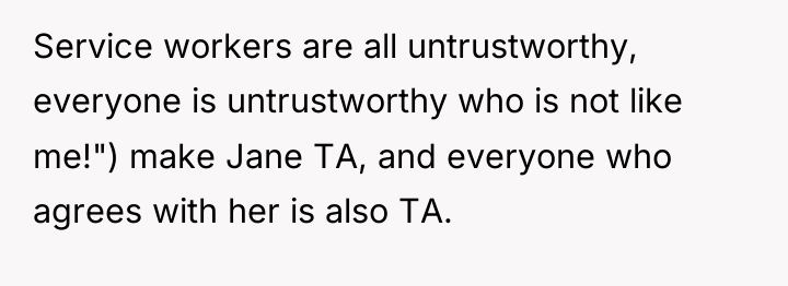 Service workers are all untrustworthy, everyone is untrustworthy who is...