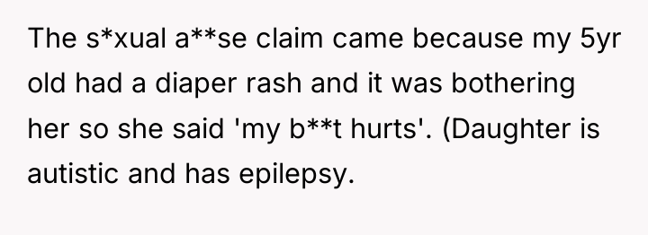 The s*xual a**se claim came because my 5yr old had...