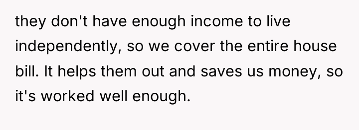 they don't have enough income to live independently, so we...