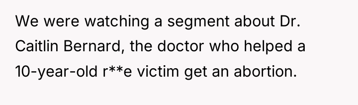 We were watching a segment about Dr. Caitlin Bernard, the...