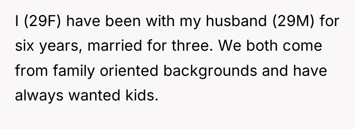 I (29F) have been with my husband (29M) for six...