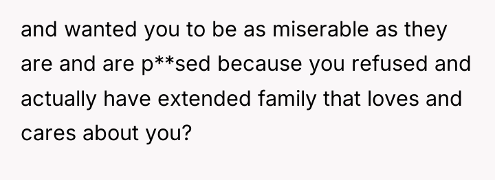 and wanted you to be as miserable as they are...