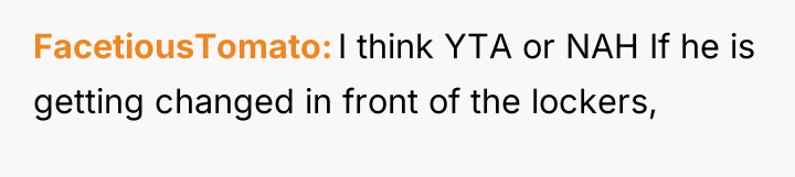 FacetiousTomato I think YTA or NAH If he is getting...