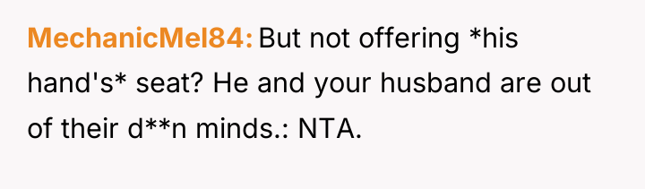 MechanicMel84 But not offering *his hand's* seat? He and your...