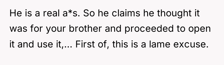 He is a real a*s. So he claims he thought...