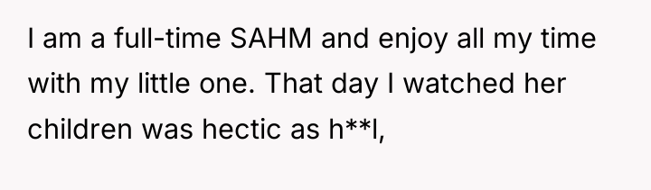 I am a full-time SAHM and enjoy all my time...