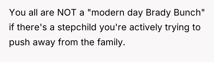 You all are NOT a "modern day Brady Bunch" if...